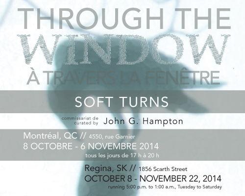 Through the Window | Soft Turns | Curated by John G. Hampton | October 8 -  November 22, 2014