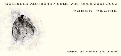 Rober Racine
April 24 - May 23, 2009