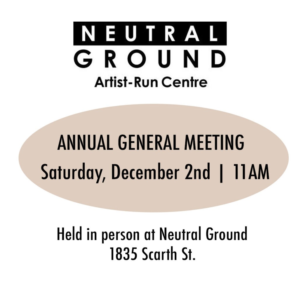 Neutral Ground's Annual General Meeting 
December 2nd, 2023 | 11 AM