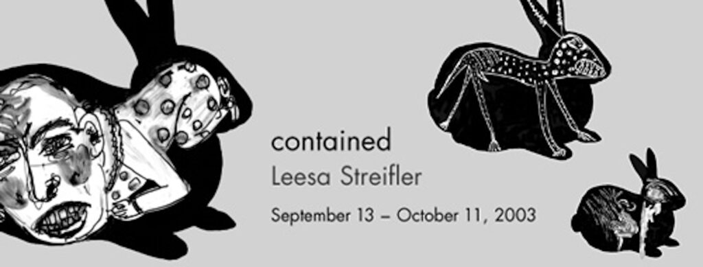 contained
Leesa Streifler
September 13 - October 11, 2003