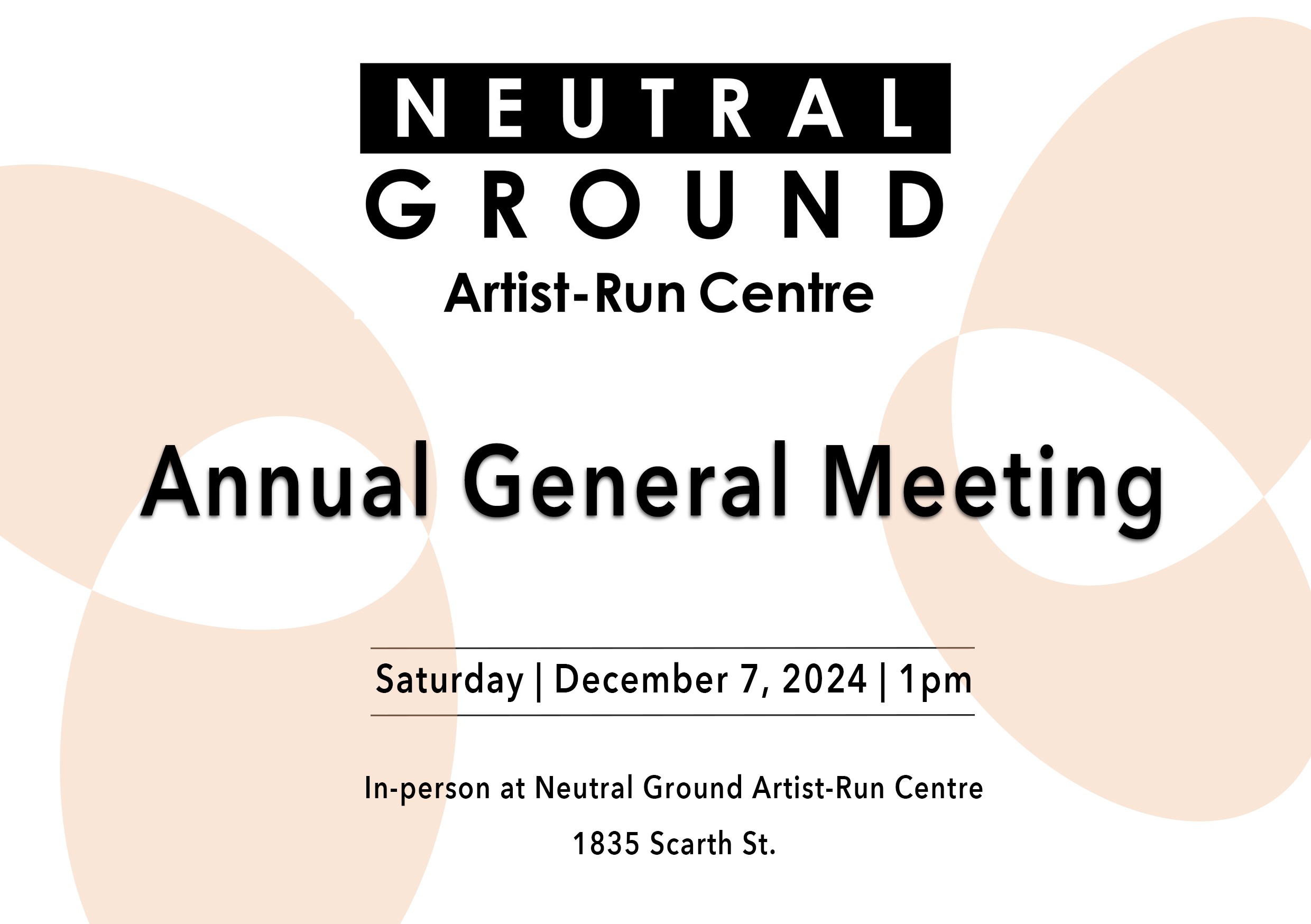 Neutral Ground's 2023-2024 Annual General Meeting 
December 7, 2024 | 1 PM
In-person at Neutral Ground ARC