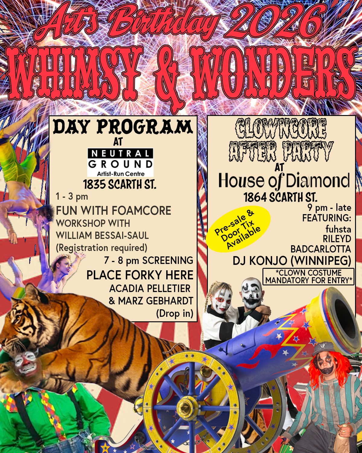 Art's Birthday Whismy and Wonder| January 24th
Fun with Foamcore | Workshop Instructed by William Bessai-Saul | 1-3PM | Limited Spot Available | Neutral Ground
Place Forky Here | Screening | Acadia Pelletier and Marz Gebhardt | 7-8PM | Drop In | Neutral Ground
ClOWNCORE After Party | Featuring fuhsta, RILEYD, DJBADCARLOTTA, DJ Konjo (Winnipeg)| 9pm - Late | Pre-Sale and Door Tickets | House of Diamond